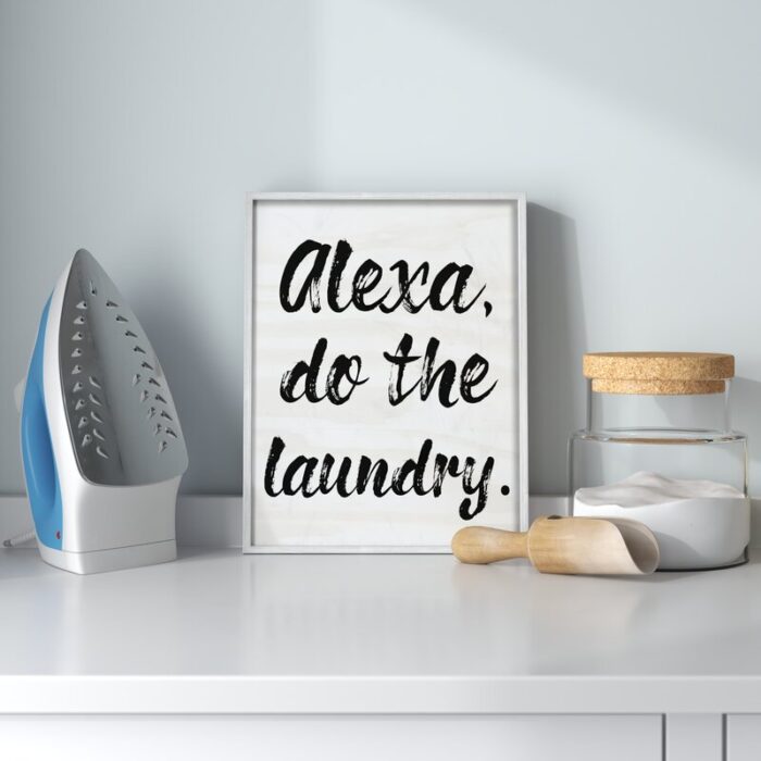 ” Alexa Do The Laundry “ - Chic Decora