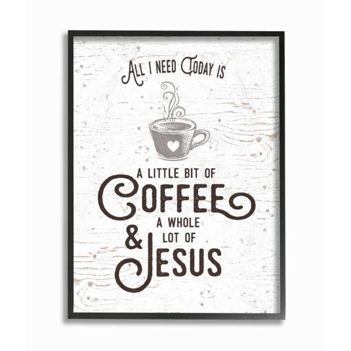 ” All I Need Today Is Coffee And Jesus ” by Lettered And Lined - Chic Decora