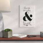 ” Always Stay Humble And Kind ” by Lettered And Lined - Chic Decora