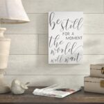 ” Be Still The World Will Wait ” by Daphne Polselli - Chic Decora