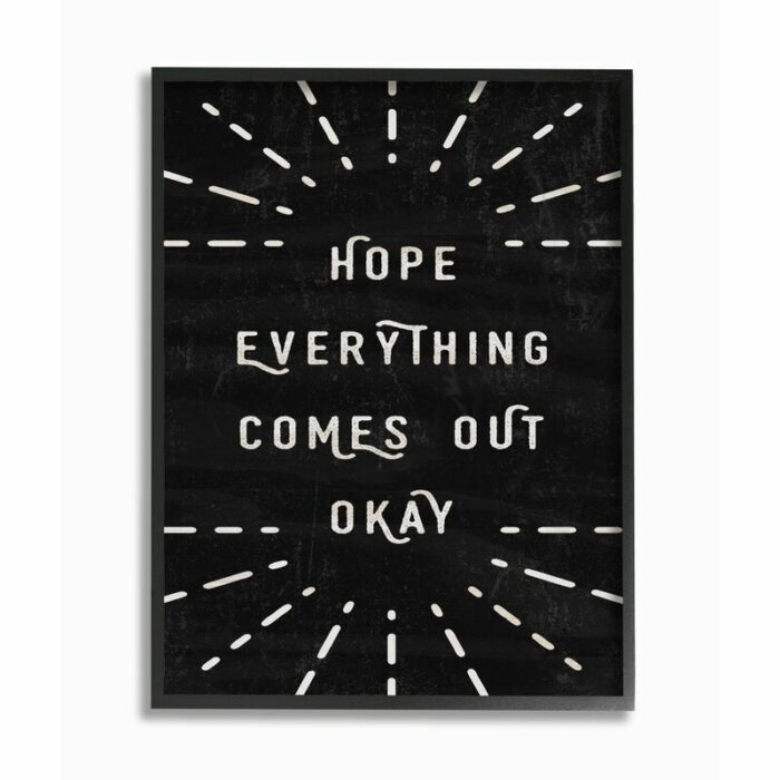 ” Hope Everything Comes Out Okay ” by Daphne Polselli - Chic Decora