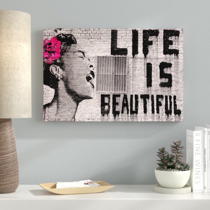 ” Life Is Beautiful ” by Banksy - Chic Decora