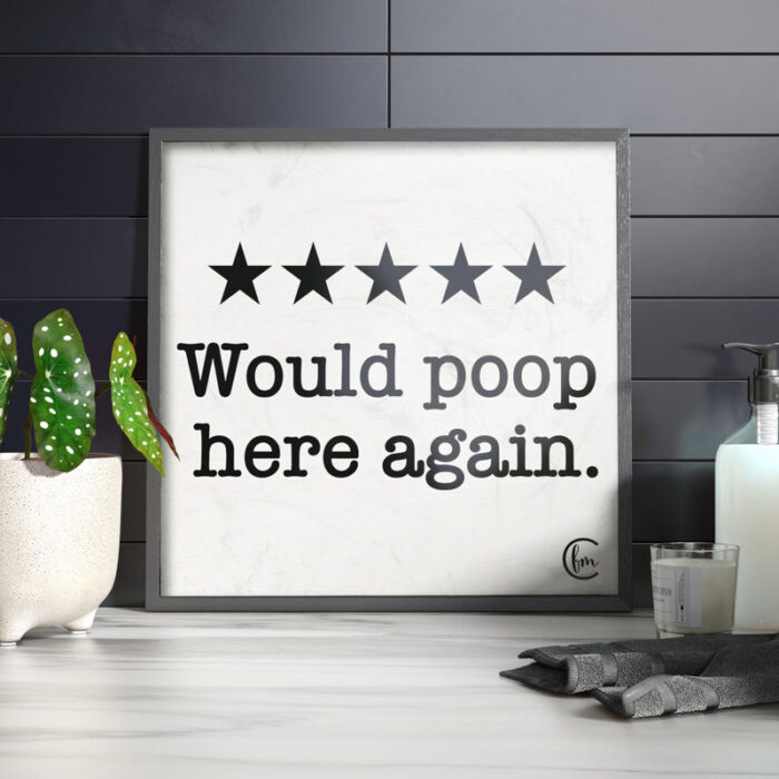 ” Would Poop Here Again ” by Penny Lane Publishing - Chic Decora