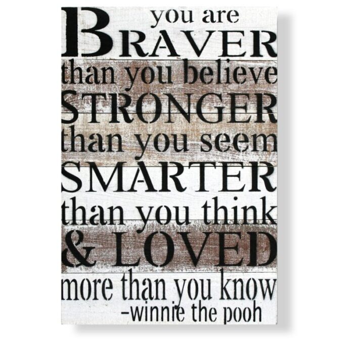 ” You Are Braver Than You Believe “ - Chic Decora