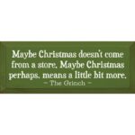 Maybe Christmas Doesn’t Come From a Store… Textual Art Plaque - Chic Decora