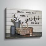 Remaley Begin Each Day with a Grateful Heart by Susie Boyer – Print on Canvas - Chic Decora