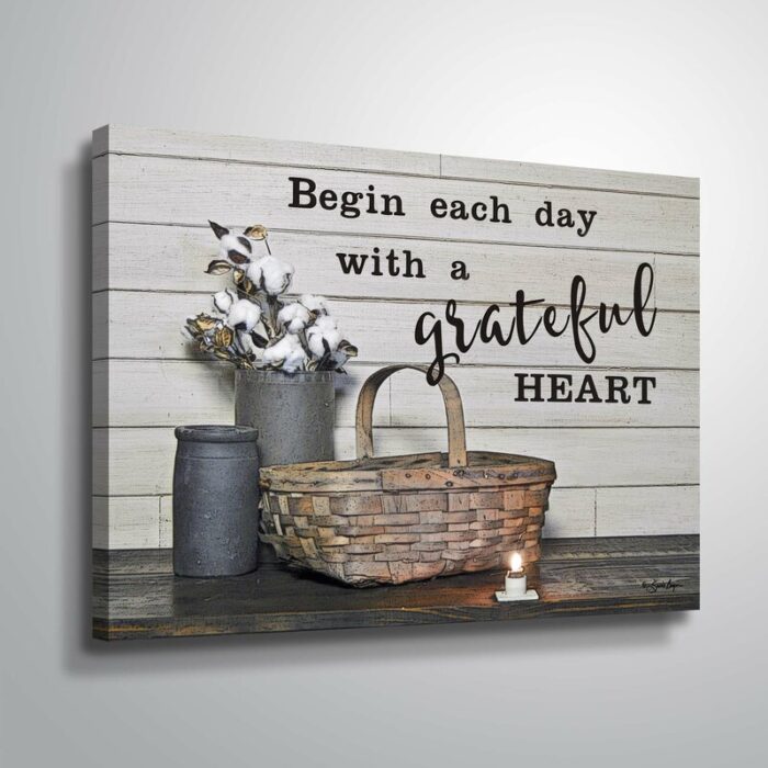 Remaley Begin Each Day with a Grateful Heart by Susie Boyer – Print on Canvas - Chic Decora