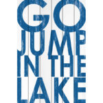 " Go Jump In The Lake " - Image 5