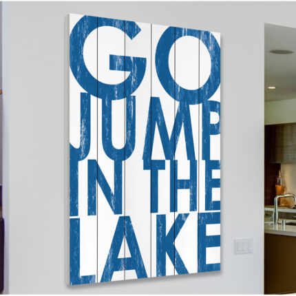 ” Go Jump In The Lake “ - Chic Decora