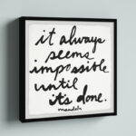 " It Always Seems Impossible Until It " by Jen Lee - Image 5