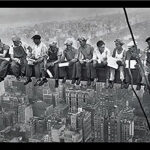 " Lunch Atop A Skyscraper " by John C Ebbets