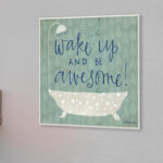 " Wake Up Be Awesome Tub Bath " - Image 2