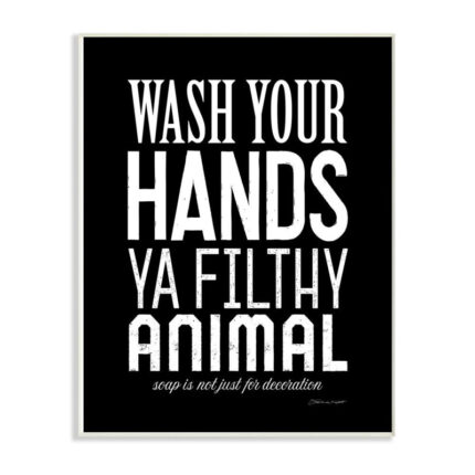 ” Wash Your Hands Ya Filthy Animal Black And White Bold ” by Stephanie Workman Marrott - Chic Decora