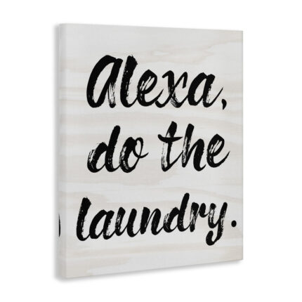 Alexa Do The Laundry by Daphne Polselli – Textual Art Print - Chic Decora