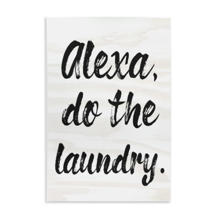 Alexa Do The Laundry by Daphne Polselli – Textual Art Print - Chic Decora