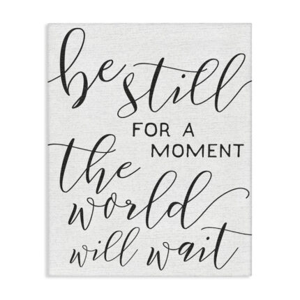 Be Still the World Will Wait by Daphne Polselli – Textual Art - Chic Decora