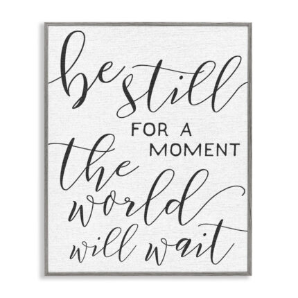 Be Still the World Will Wait by Daphne Polselli – Textual Art - Chic Decora