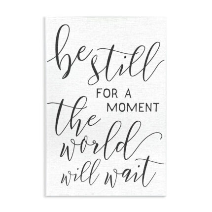 Be Still the World Will Wait by Daphne Polselli – Textual Art - Chic Decora