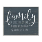 Family Loud Crazy Love by Lettered and Lined - Textual Art Print