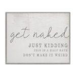 Get Naked This Is A Half Bath by Daphne Polselli - Textual Art Print - Image 8