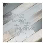 Save Water Shower Together Slate Blue Planked Wood Look by Kimberly Allen - Textual Art Print