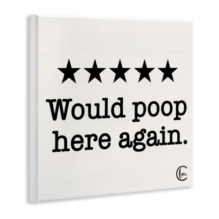 Would Poop Here Again by Penny Lane Publishing – Floater Frame Textual Art Print - Chic Decora