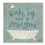 " Wake Up Be Awesome Tub Bath " - Image 5
